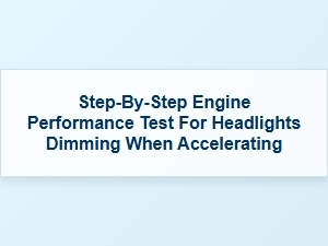 Diagnosing Headlight Dimming During Acceleration