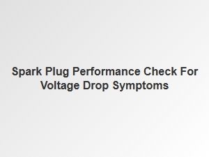 Spotting Voltage Drop Symptoms During Engine Load