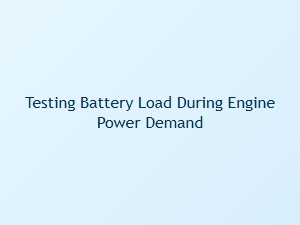 Testing Battery Load During Engine Power Demand